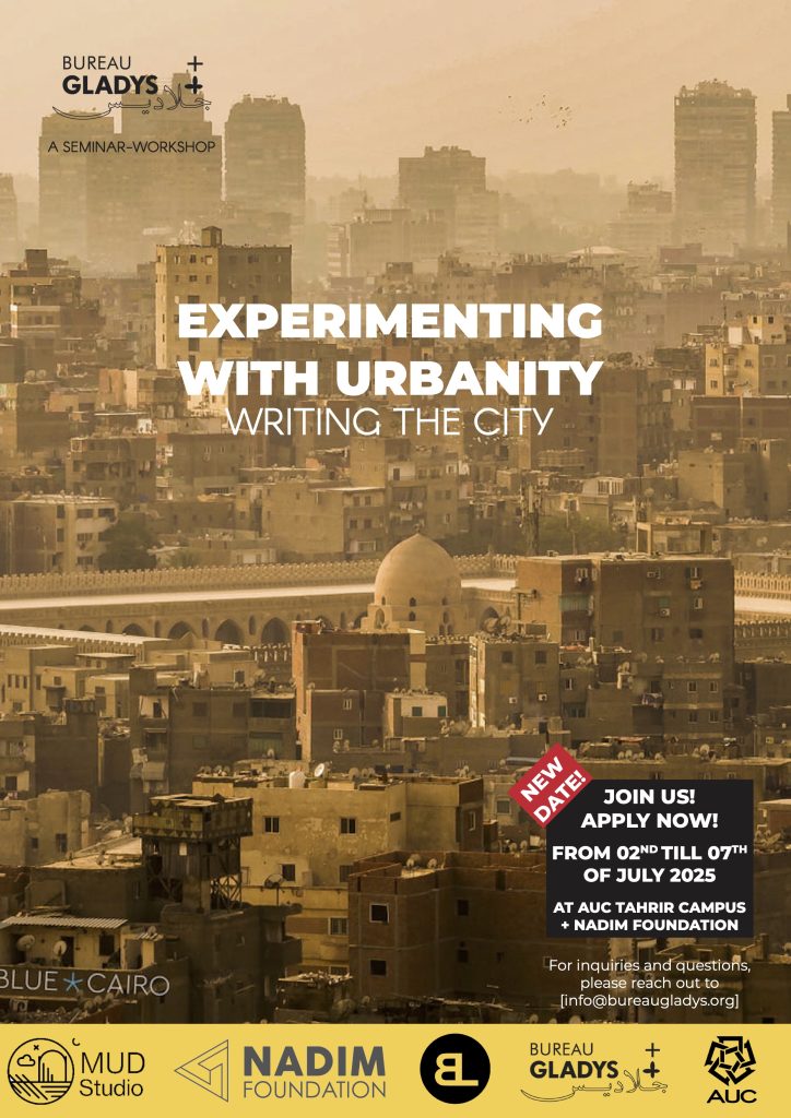 Event poster for 'Experimenting with Urbanity: Writing the City,' a seminar-workshop from July 2–7, 2025 at AUC Tahrir Campus and the Nadim Foundation, set against a hazy skyline view of Cairo. Logos for MUD Studio, Nadim Foundation, Bureau Gladys, and AUC are displayed.
