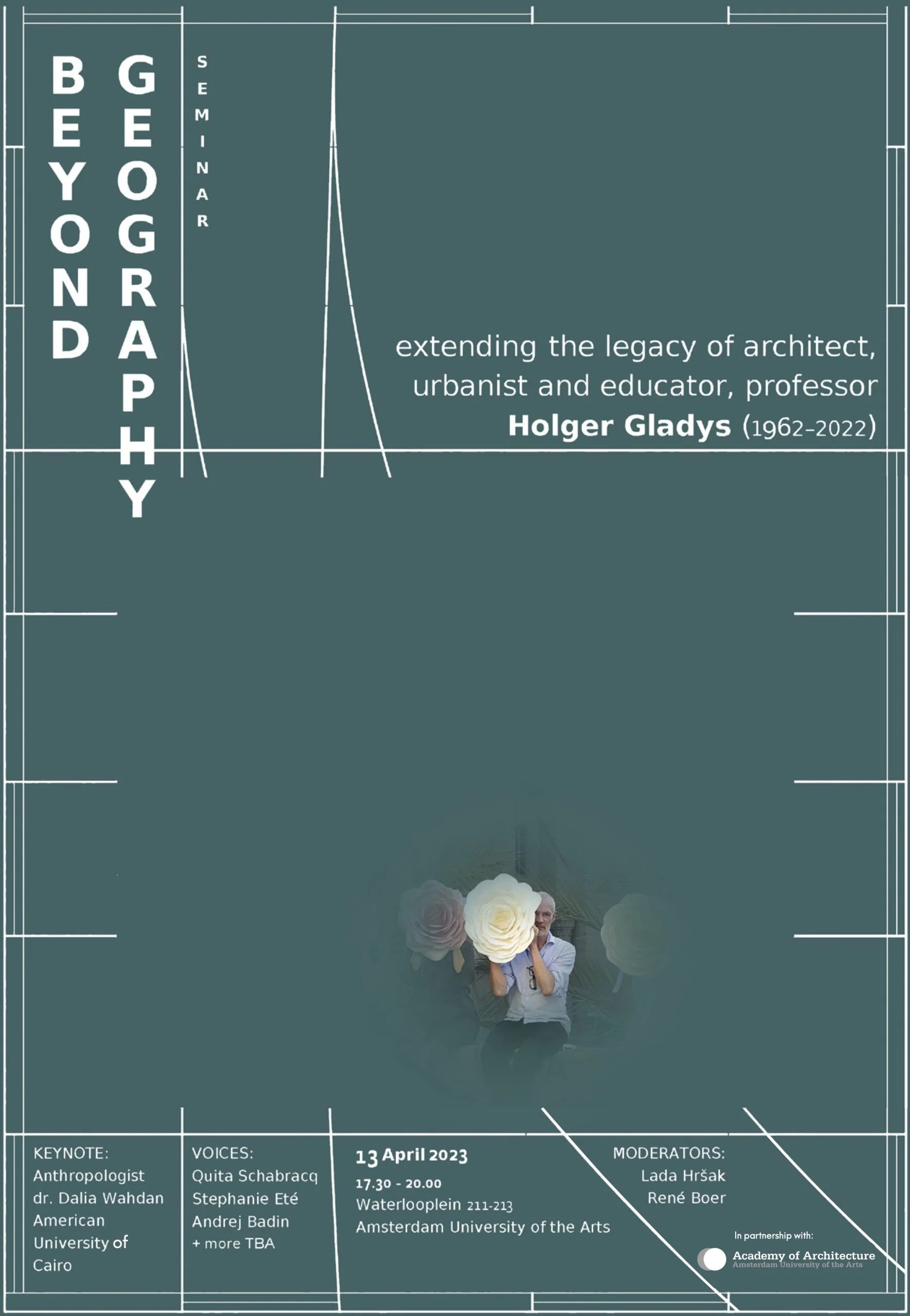Event poster for 'Beyond Geography Seminar: extending the legacy of architect, urbanist and educator, professor Holger Gladys (1962–2022).'